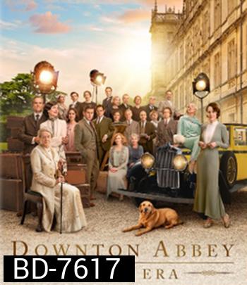 ดาวน์ตัน แอบบีย์ : สู่ยุคใหม่ Downton Abbey - A New Era (2022)