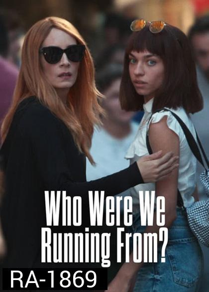 Who Were We Running From Season 1 (2023) แม่ขา... เราหนีใคร ปี 1 (7 ตอน)