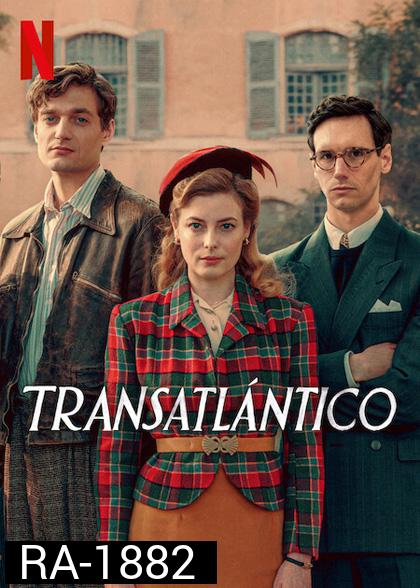 Transatlantic Season 1 (2023) ทรานส์แอตแลนติก (7 ตอน)