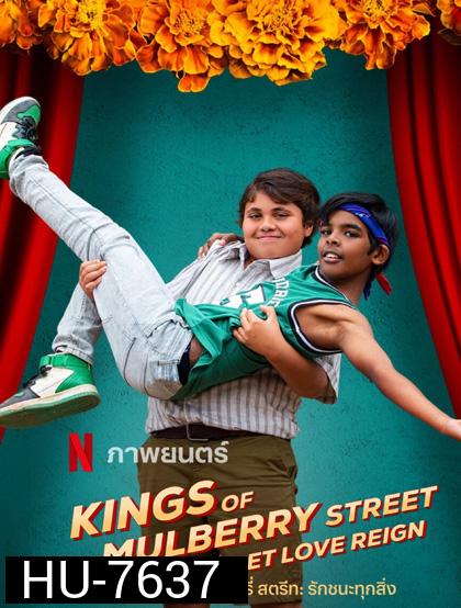 Kings of Mulberry Street Let Love Reign (2023) คิงส์ ออฟ มัลเบอร์รี่ สตรีท: รักชนะทุกสิ่ง