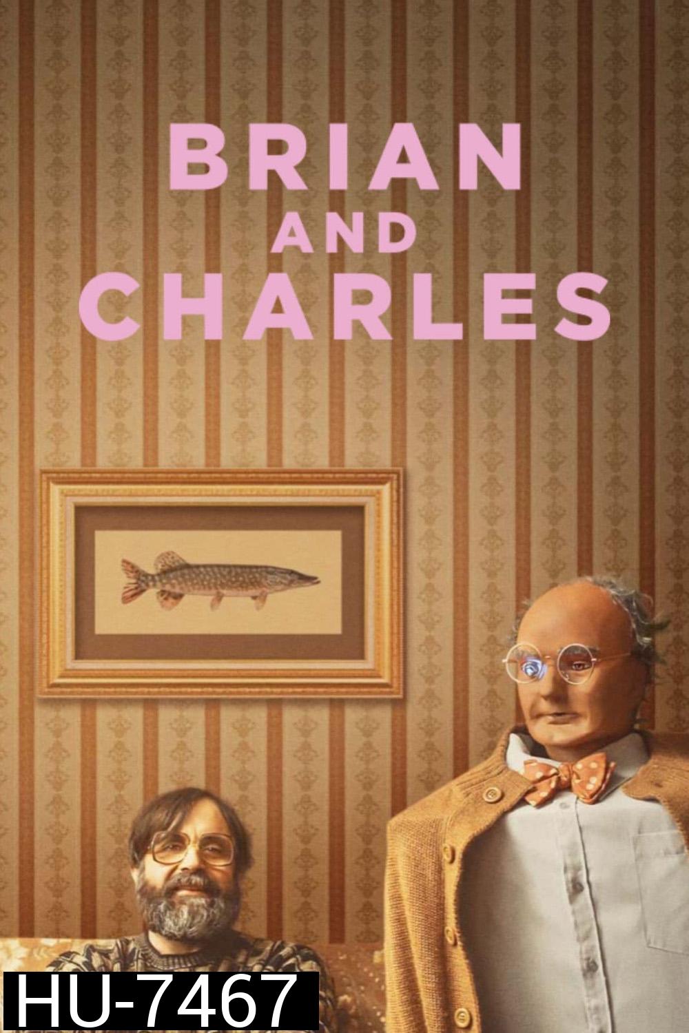 Brian and Charles (2022) ไบรอัน&ชาร์ลส์ คู่ซี้หัวใจไม่ประดิษฐ์