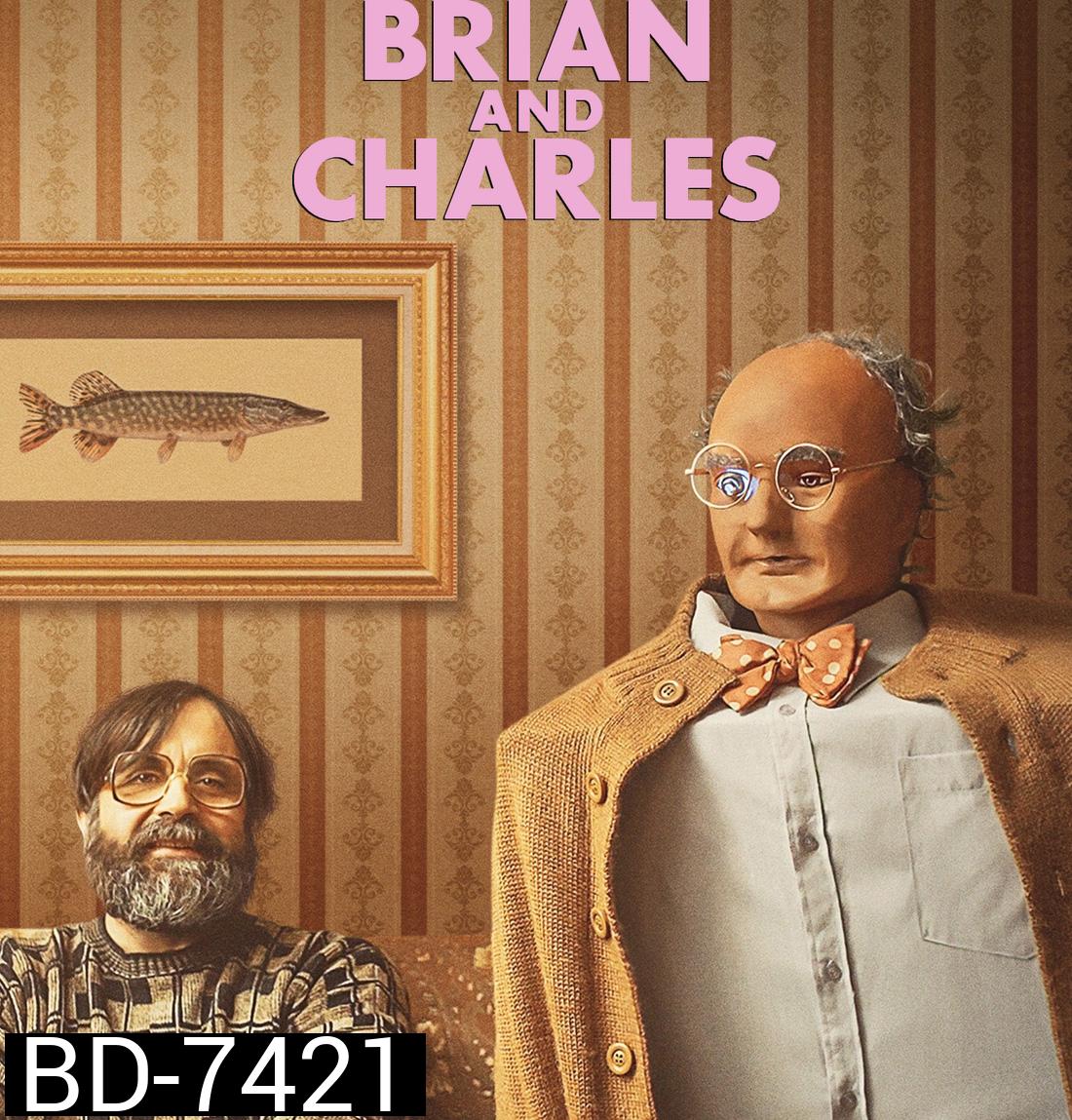Brian and Charles (2022) ไบรอัน&ชาร์ลส์ คู่ซี้หัวใจไม่ประดิษฐ์