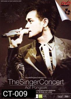 Aof Pongsak: The Singer Concert-บันทึกการแสดงสด เดอะ ซิงเกอร์ คอนเสิร์ต อ๊อฟ ปองศักดิ์ 