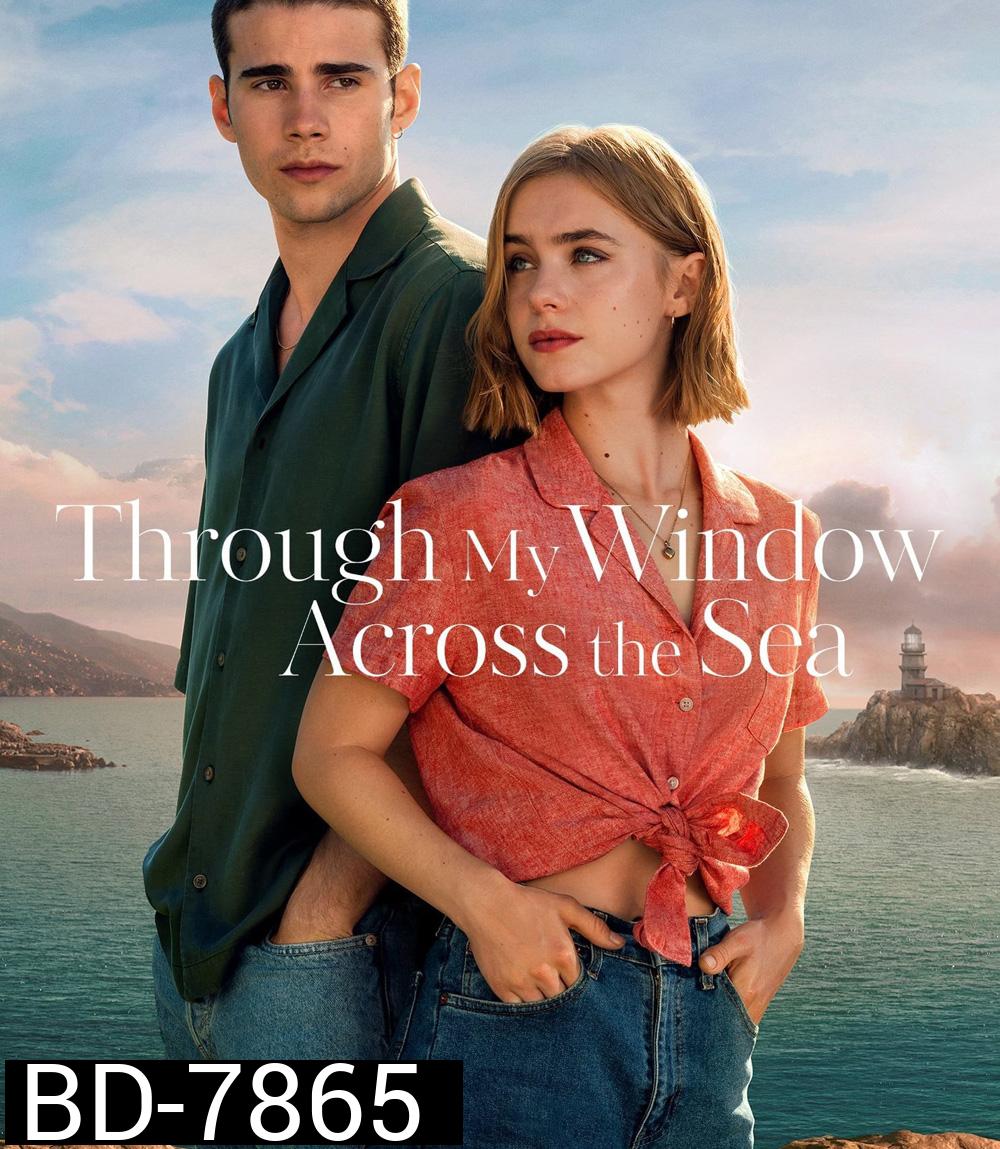 Through My Window Across the Sea (2023) รักผ่านหน้าต่าง หัวใจข้ามทะเล