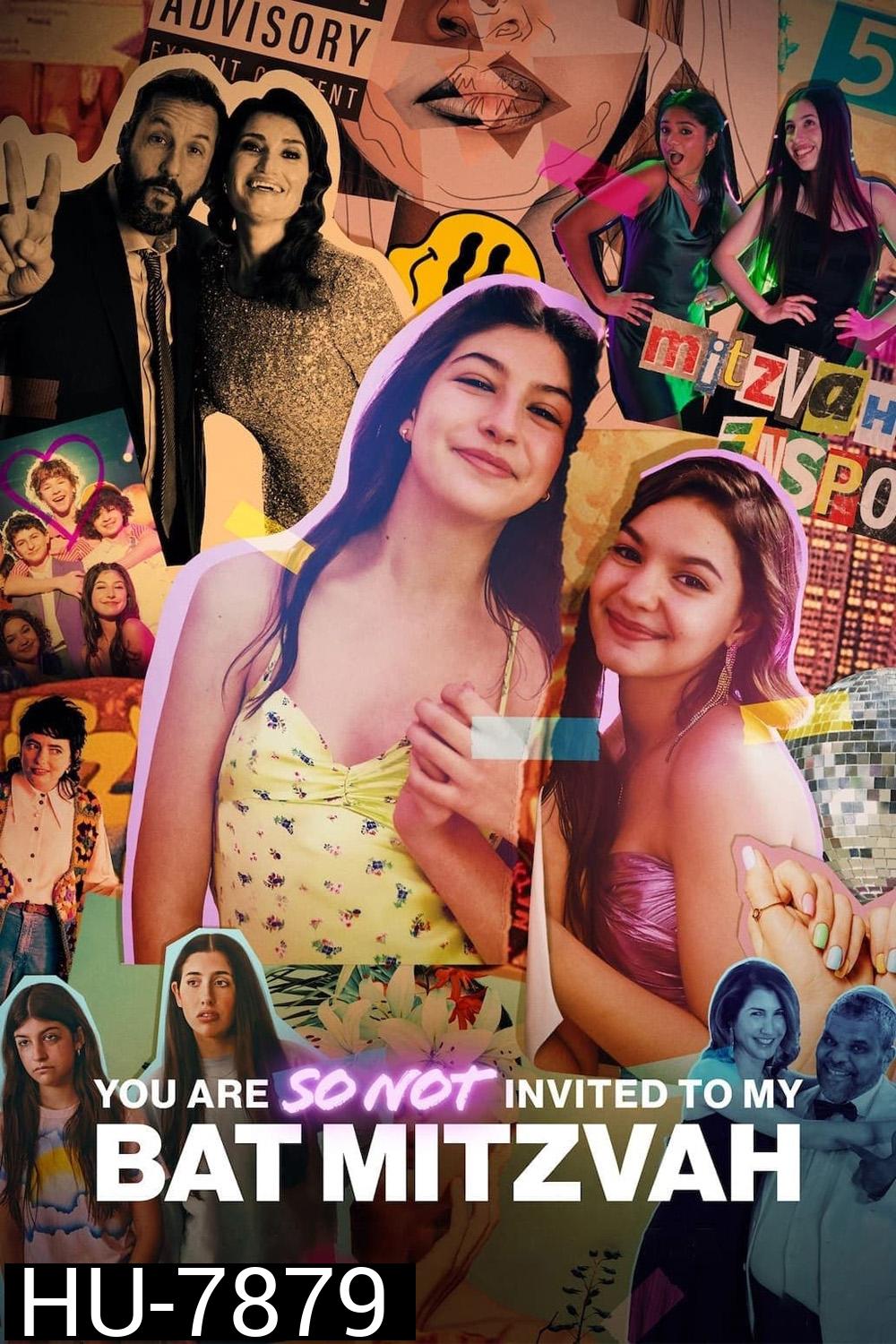 บัทมิซวาห์ฉัน อย่าได้ฝันว่าจะชวนเธอ You Are So Not Invited to My Bat Mitzvah (2023)
