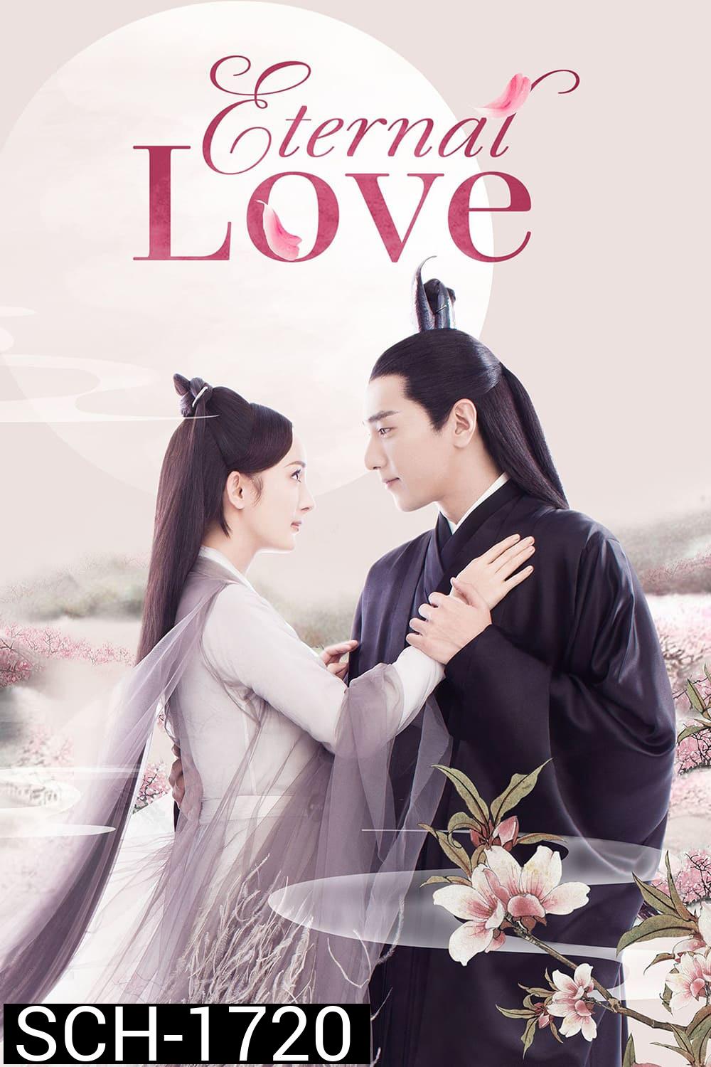 Eternal Love (2017) สามชาติสามภพ ป่าท้อสิบหลี่ (58 ตอนจบ)