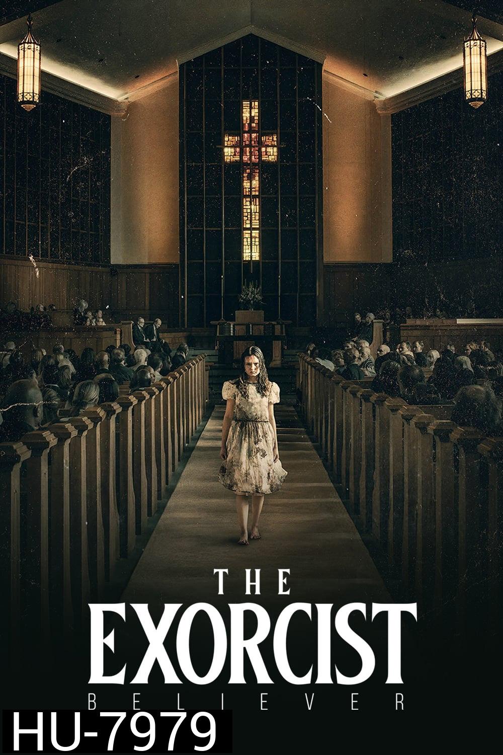 หมอผีเอ็กซอร์ซิสต์: ผู้ศรัทธา The Exorcist Believer (2023)