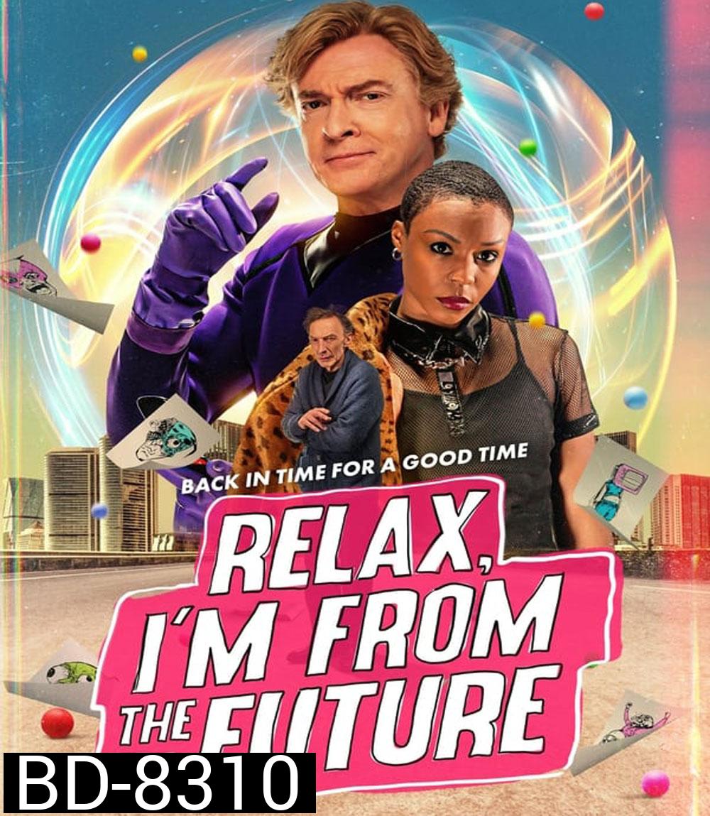 Relax Im From the Future (2023) รีแลกซ์ ไอม์ฟรอมเดอะฟิวเจอร์
