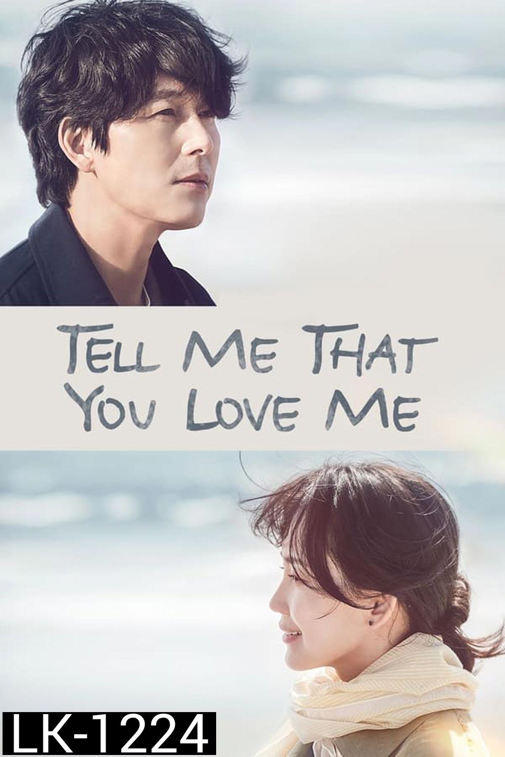 Tell Me That You Love Me