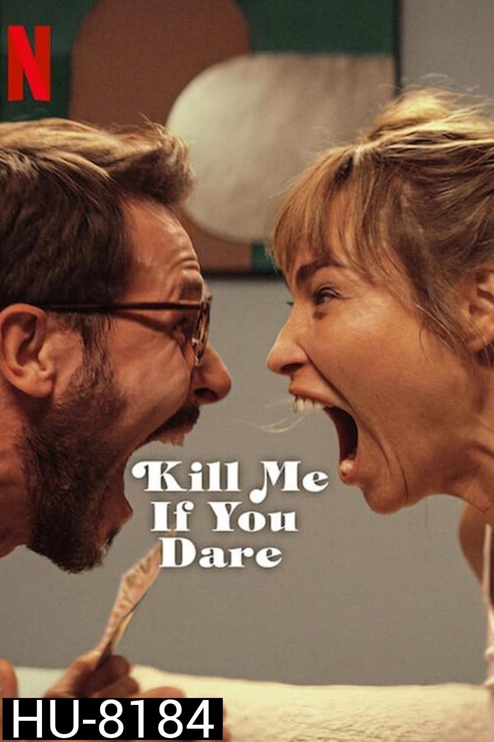 Kill Me If You Dare ถ้ากล้า ก็ฆ่าเลย (2024)