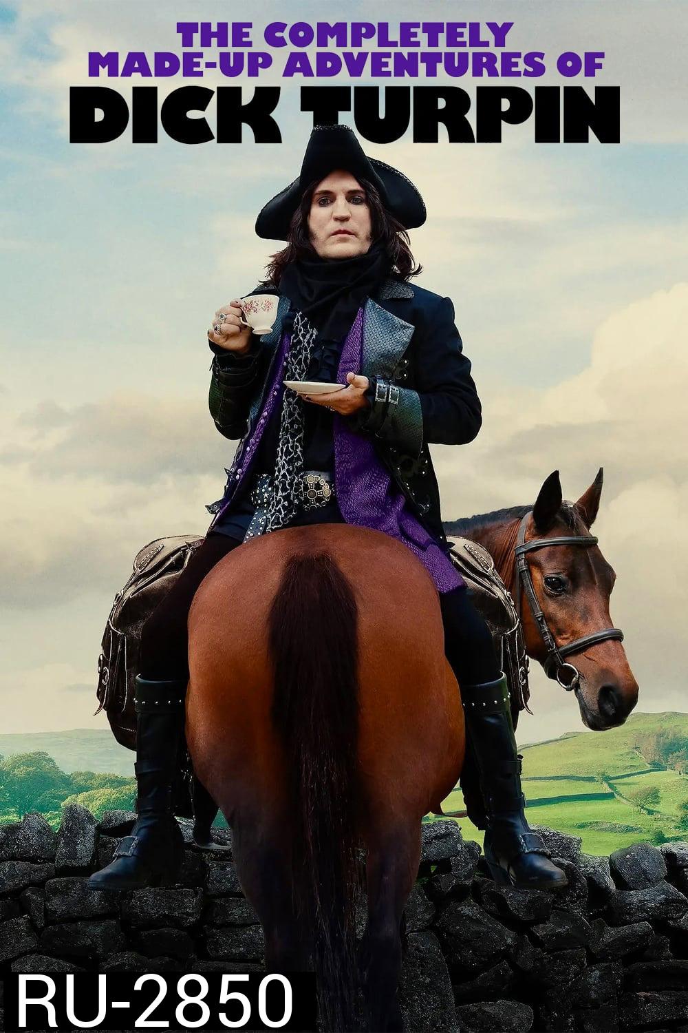 The Completely Made-Up Adventures of Dick Turpin (2024) 6 ตอน
