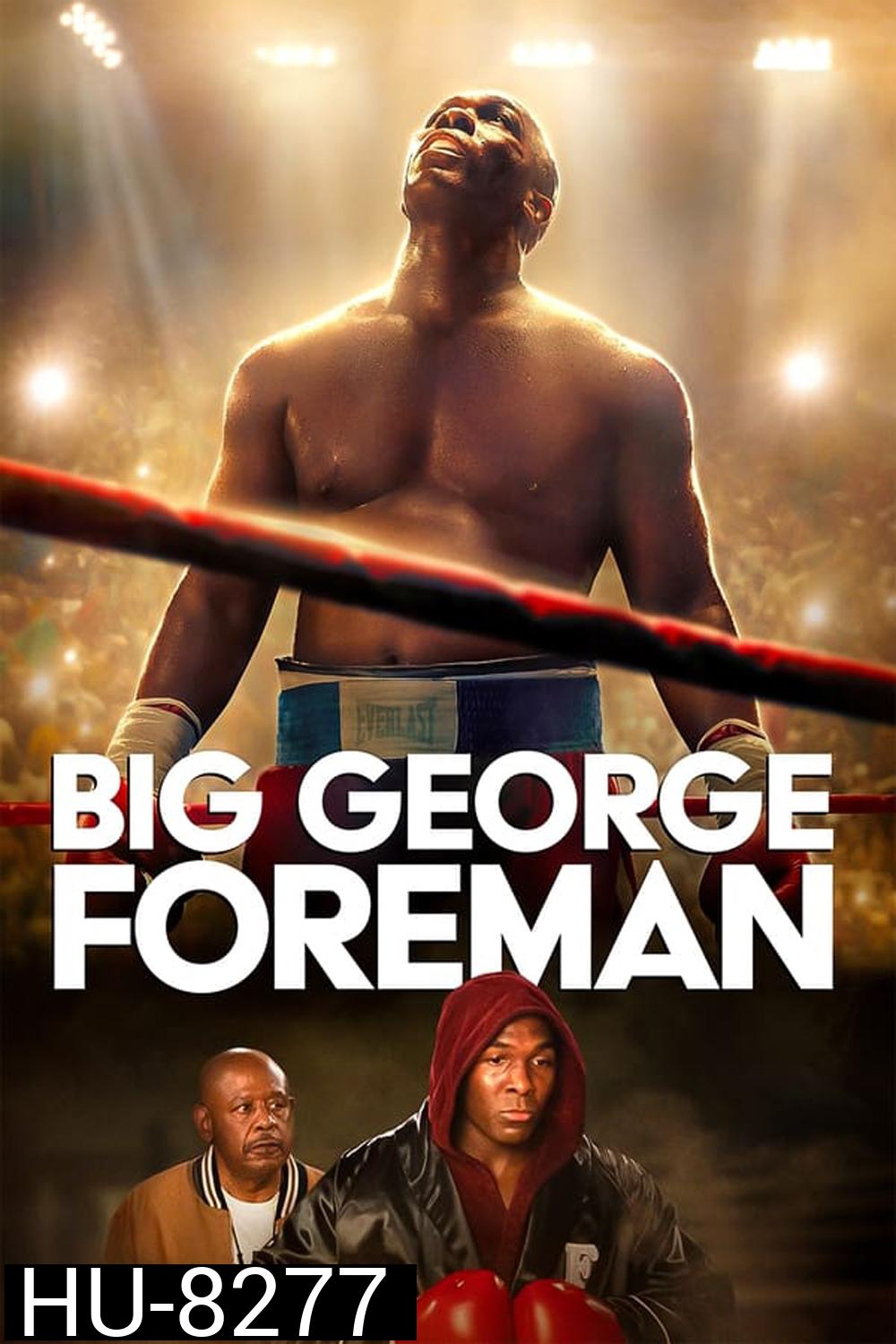 Big George Foreman ด้วยกำปั้นและศรัทธา (2023)