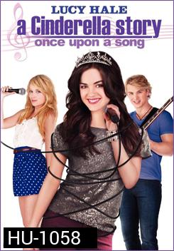 A Cinderella Story : Once Upon A Song นางสาวซินเดอเรลล่า 3 เสียงเพลงสื่อรักปิ๊ง