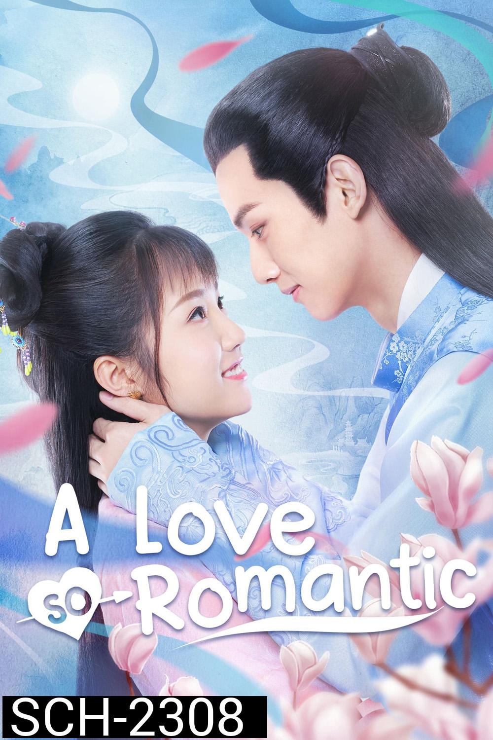A Love So Romantic พลิกตำรารักมัดใจคุณชาย/รักวุ่นวายของคุณชายกับยัยคุณหนู (2020) 21 ตอน