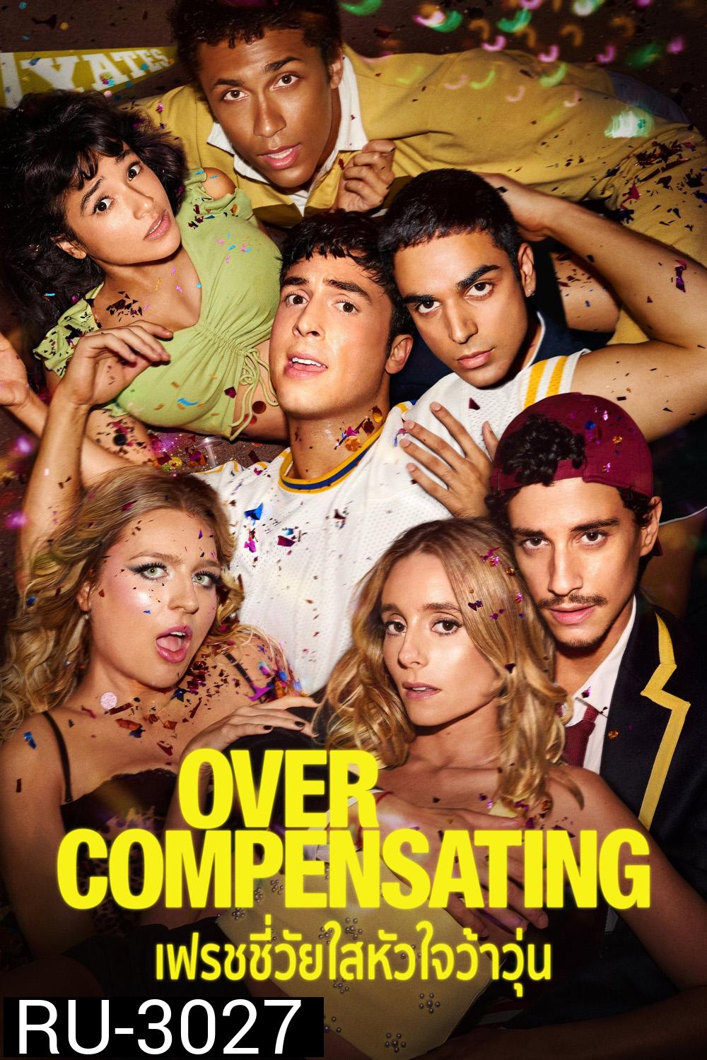 {ตอนที่ 7 ไม่มีเสียงไทย} เฟรชชี่วัยใสหัวใจว้าวุ่น Overcompensating (2025) 8 Ep.จบ