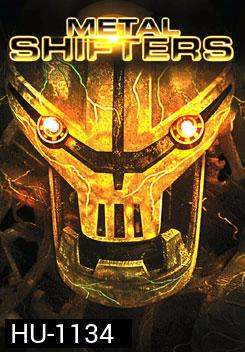 Metal Shifters พลังชีวะ จักรกลถล่มโลก