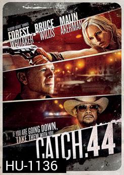 Catch.44 ตลบแผนปล้นคนพันธุ์แสบ
