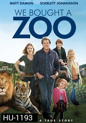 We Bought A Zoo สวนสัตว์อัศจรรย์ ของขวัญให้ลูก