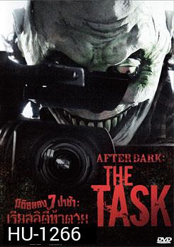 After Dark: The Task-มิติสยอง 7 ป่าช้า: เรียลลิตี้ท้าตาย