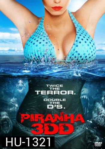 Piranha 3DD ปิรันย่า กัดแหลกแหวกทะลุจอ ดับเบิลดุ