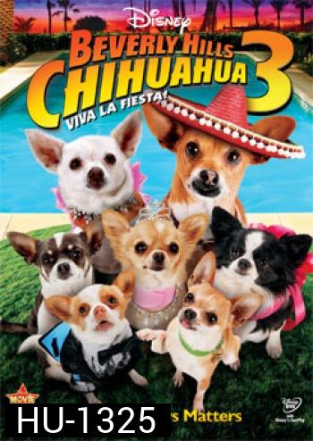 Beverly Hills Chihuahua 3: Viva La Fiesta! คุณหมาไฮโซ โกบ้านนอก 3