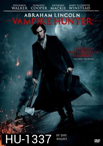Abraham Lincoln Vampire Hunter ประธานาธิบดี ลินคอล์น นักล่าแวมไพร์