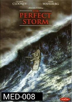 THE PERFECT STORM มหาพายุคลั่งสะท้านโลก 