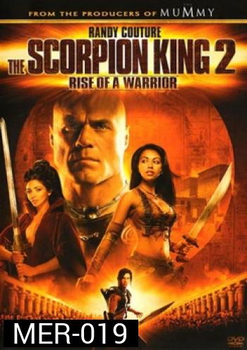 The Scorpion King 2 :Rise Of A Warrior (2008) อภินิหารศึกจอมราชันย์
