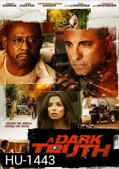 A Dark Truth ปฏิบัติการเดือดฝ่าแผ่นดินนรก