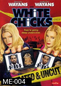 WHITE CHICKS ไวท์ชิคก์ จับคู่ป่วนมาแต่งอึ๋ม 