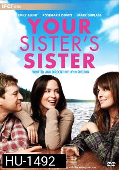 Your Sister's Sister รักพี่หัวใจให้น้อง