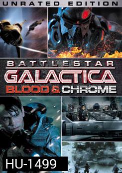 Battlestar Galactica: Blood & Chrome สงครามจักรกลถล่มจักรวาล