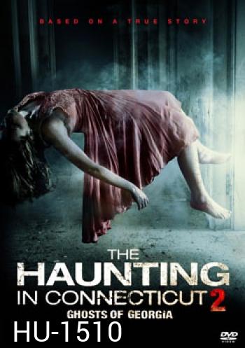 The Haunting In Connecticut 2 : Ghosts Of Georgia คฤหาสน์...ช็อค 2