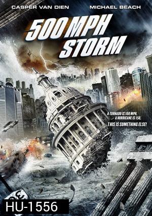 500 MPH Storm พายุมหากาฬถล่มโลก