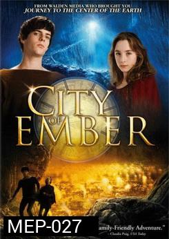 City of Ember กู้วิกฤตมหานครใต้พิภพ 