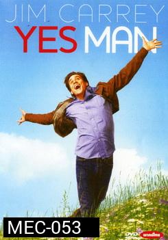 YES MAN เยสแมน คนมันรุ่ง...เพราะมุงเซย์เยส