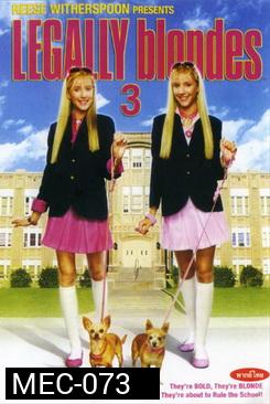 Legally Blondes ลีกัลลี่ บลอนด์ 3 สาวบลอนด์ค่ะ ดี๊ด๊าคูณสอง  